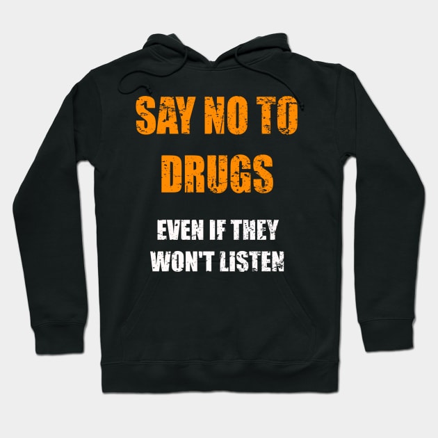 Say No To Druga Hoodie by AlternativeEye